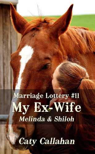 Marriage Lottery #11 My Ex-Wife by Caty Callahan | MarriageLottery.com