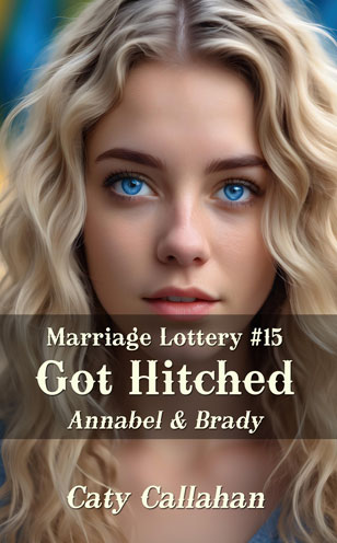 Marriage Lottery #15 Got Hitched by Caty Callahan | MarriageLottery.com