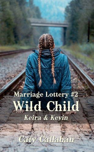 Marriage Lottery 2 Wild Child by Caty Callahan, Wholesome romances for everyone | MarriageLottery.com