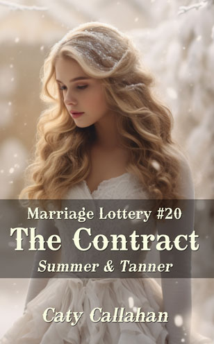 Marriage Lottery 20 The Contract by Caty Callahan, Wholesome romances for everyone | MarriageLottery.com