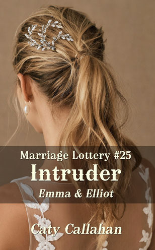 Marriage Lottery 25 Intruder by Caty Callahan, Wholesome romances for everyone | MarriageLottery.com