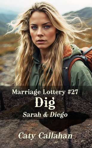 Marriage Lottery 27 Dig by Caty Callahan, Wholesome romances for everyone | MarriageLottery.com