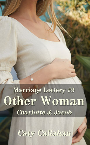 Marriage Lottery 9 Other Woman by Caty Callahan, Wholesome romances for everyone | MarriageLottery.com