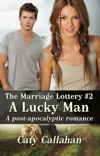Marriage Lottery 2 A Lucky Man by Caty Callahan | Sweet romances for couples