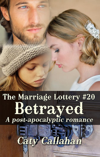 Marriage Lottery 20 Betrayed by Caty Callahan | Sweet romances for couples
