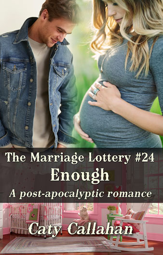 Marriage Lottery 24 Enough by Caty Callahan | Sweet romances for couples