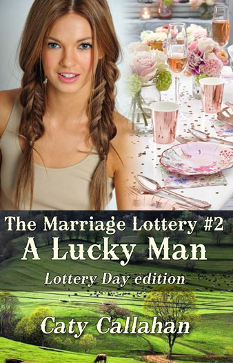 Marriage Lottery 2 A Lucky Man by Caty Callahan | Sweet romances for couples